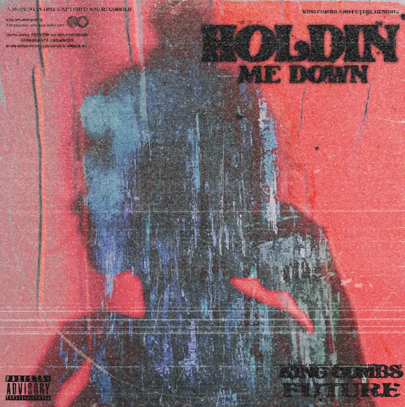 Future × King Combs, “Holdin Me Down”